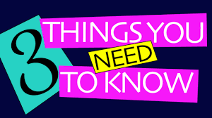 Three Things You Need to Know